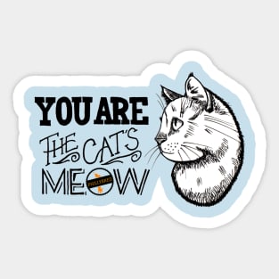 You are the Cat's Meow Sticker